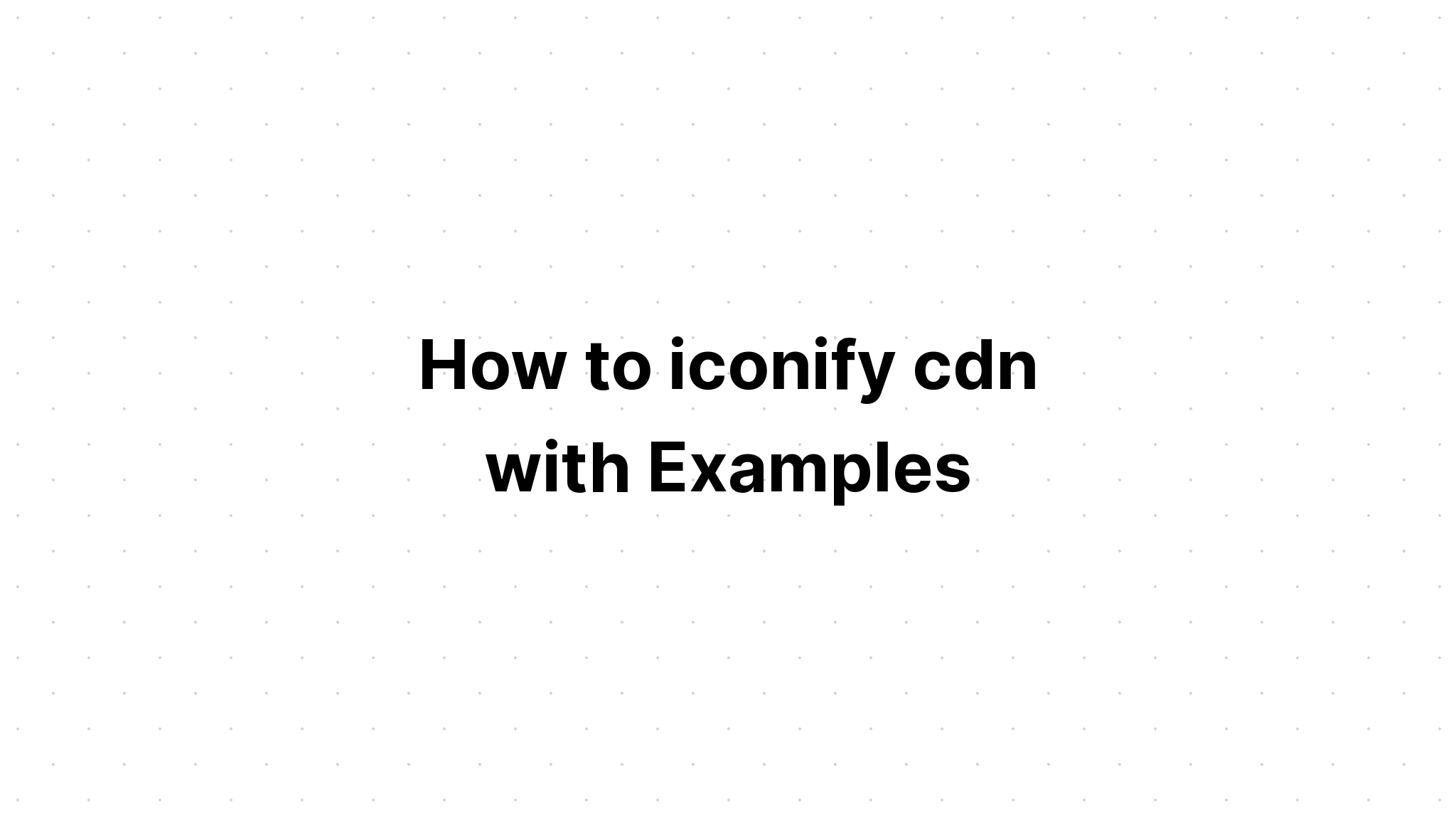 Cách biểu tượng hóa cdn với các ví dụ